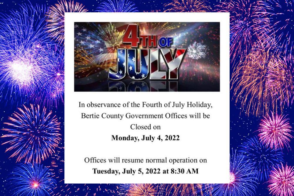 COUNTY OF BERTIE: Government Offices Closing on July 4th