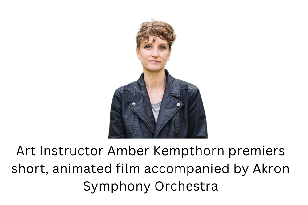 Art Instructor Amber Kempthorn premiers short, animated film accompanied by Akron Symphony Orchestra