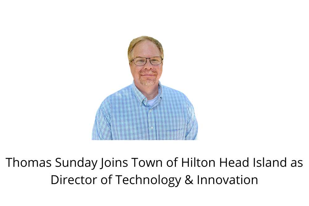 Thomas Sunday Joins Town of Hilton Head Island as Director of Technology & Innovation Thomas Sunday Joins Town of Hilton Head Island as Director of Technology & Innovation