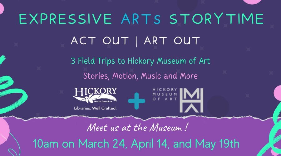 CITY OF HICKORY PUBLIC LIBRARY: To Visit Hickory Museum of Art for Expressive Arts Storytime