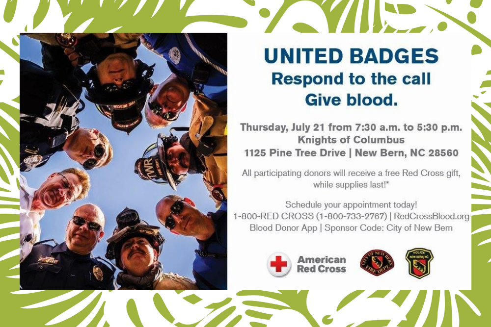 CITY OF NEW BERN POLICE DEPARTMENT: United Badges Blood Drive is Thursday, July 21 CITY OF NEW BERN POLICE DEPARTMENT: United Badges Blood Drive is Thursday, July 21