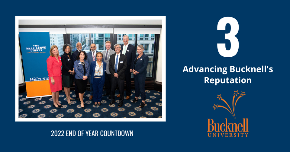 Advancing Bucknell’s Reputation! Advancing Bucknell’s Reputation!