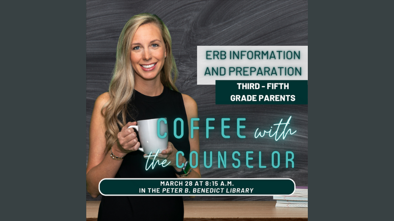 March’s Coffee with the Counselor: ERB Information and Preparation