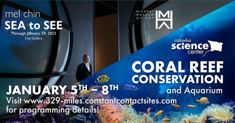 CITY OF HICKORY: 329 Miles: Corals & Conservation with Science & Art