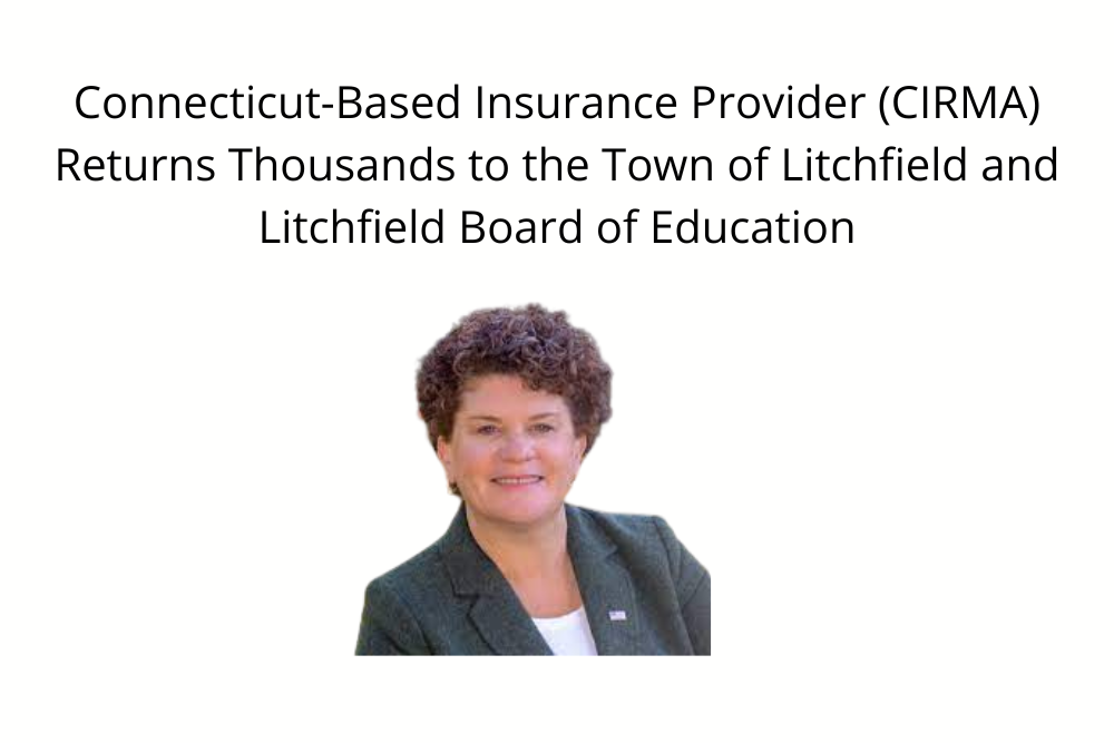 Connecticut-Based Insurance Provider (CIRMA) Returns Thousands to the Town of Litchfield and Litchfield Board of Education