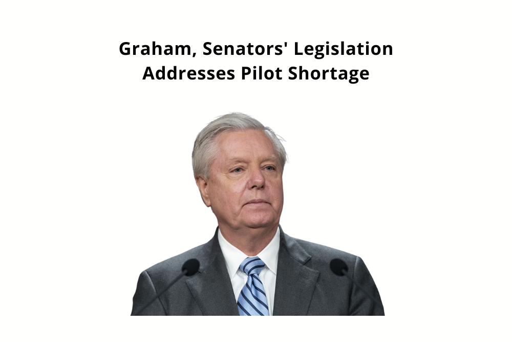 Graham, Senators’ Legislation Addresses Pilot Shortage