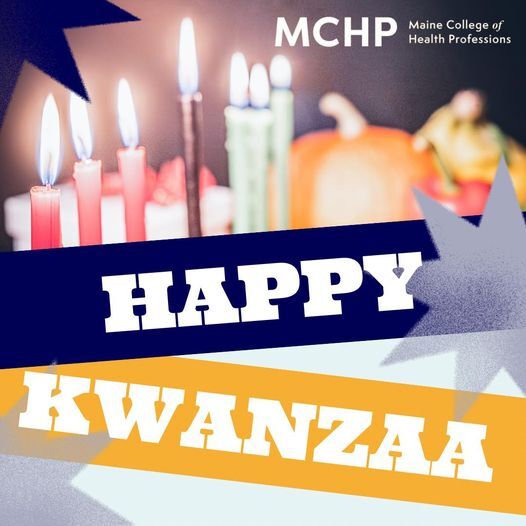 Maine College of Health Professions Happy last day of Kwanzaa
