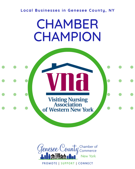 Genesee County Chamber of Commerce – Visiting Nursing Association of WNY (VNA) is This Week’s Chamber Champion!