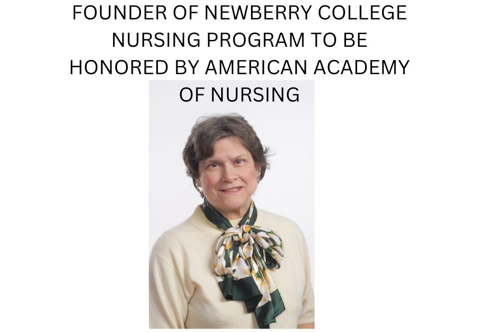 Founder Of Newberry College Nursing Program To Be Honored By American Academy Of Nursing Founder Of Newberry College Nursing Program To Be Honored By American Academy Of Nursing