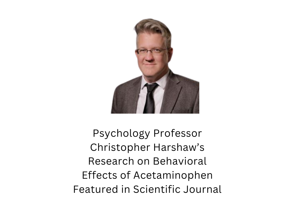 Psychology Professor Christopher Harshaw’s Research on Behavioral Effects of Acetaminophen Featured in Scientific Journal