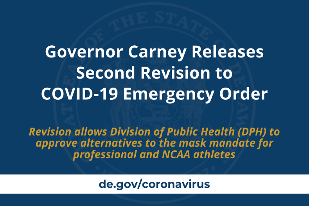 Governor Carney Releases Second Revision to COVID-19 Emergency Order Governor Carney Releases Second Revision to COVID-19 Emergency Order