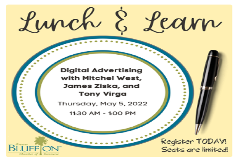 Greater Bluffton Chamber of Commerce: Lunch & Learn: Digital Advertising with Mitchel West, James Ziska, and Tony Virga Greater Bluffton Chamber of Commerce: Lunch & Learn: Digital Advertising with Mitchel West, James Ziska, and Tony Virga