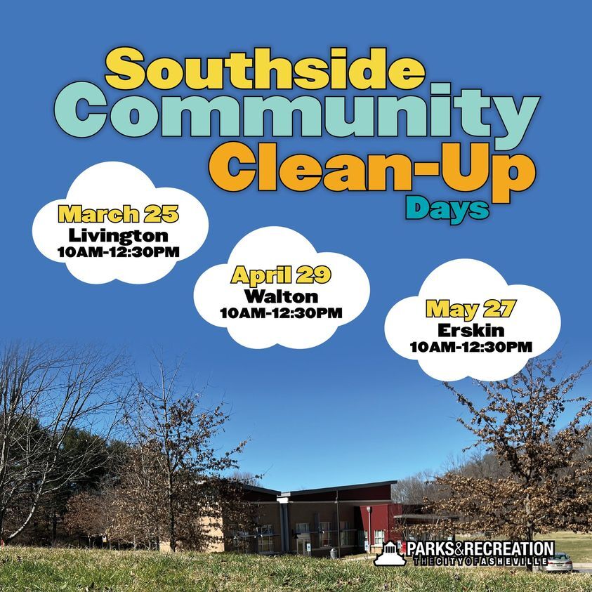 CITY OF ASHEVILLE PARK AND RECREATION DEPARTMENT: Southside Community Clean Up Days CITY OF ASHEVILLE PARK AND RECREATION DEPARTMENT: Southside Community Clean Up Days