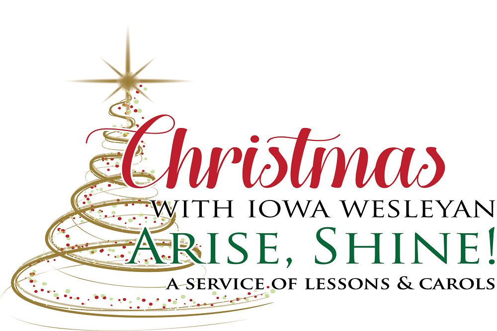 Christmas with Iowa Wesleyan a Service of Lessons & Carols on December 4-5