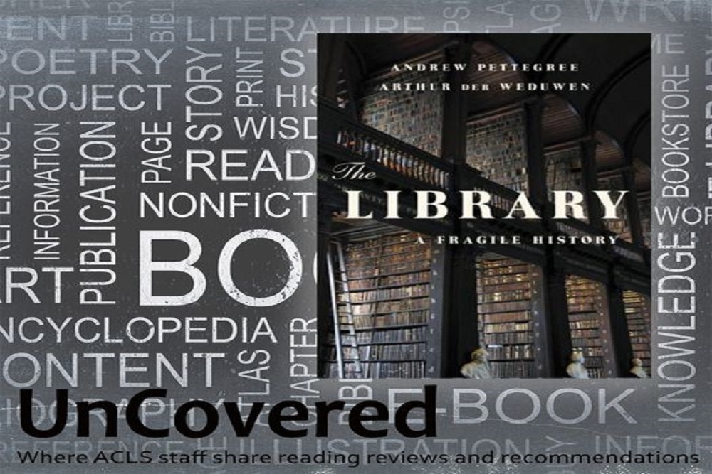 The Library: A FRAGILE HISTORY by Andrew Pettegree