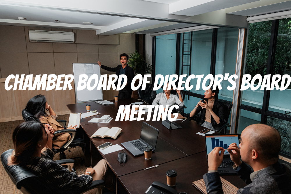 Chamber Board of Director’s Board Meeting Chamber Board of Director’s Board Meeting