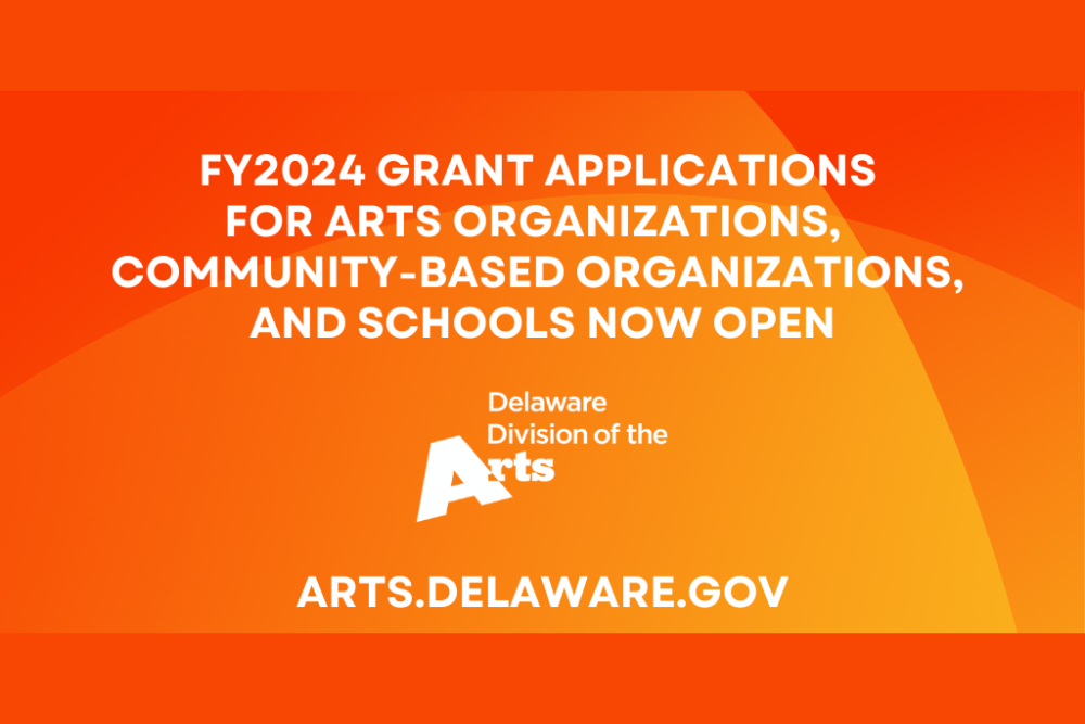 For arts programming and projects taking place during fiscal year 2024 (September 2023 – August 2024) - Delaware Division of the Arts