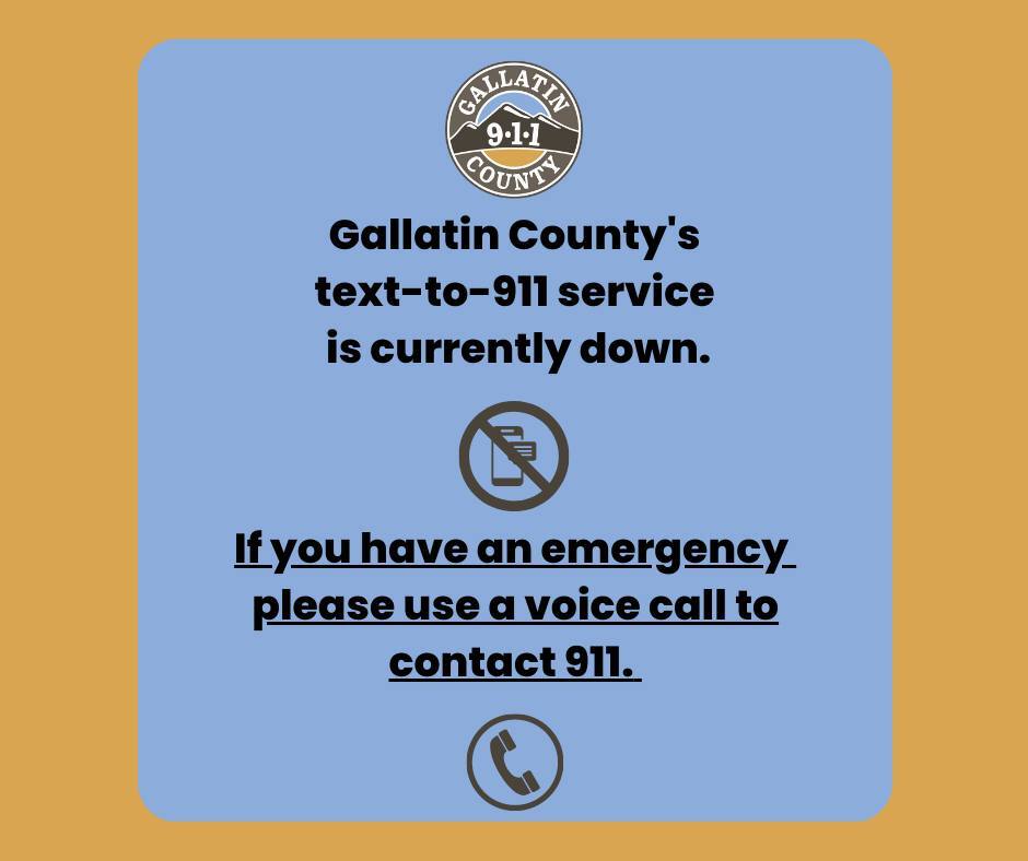 Gallatin County’s Text-to-911 Service is Currently Down Gallatin County’s Text-to-911 Service is Currently Down