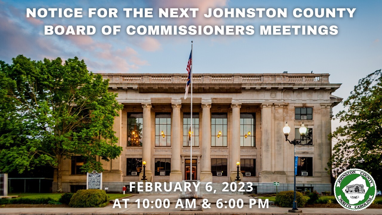 COUNTY OF JOHNSTON: Board of Commissioners Meeting February 6, 2023 COUNTY OF JOHNSTON: Board of Commissioners Meeting February 6, 2023
