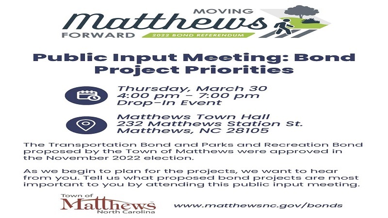 TOWN OF MATTHEWS: Public Input Meeting on Bond Project Priorities Planned for March 30