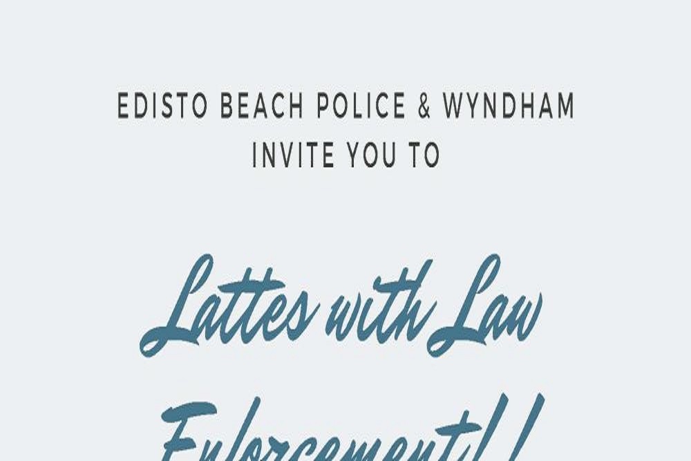 Town of Edisto Beach: Lattes with Law Enforcement