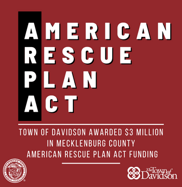 TOWN OF DAVIDSON: Awarded  Million in Mecklenburg County American Rescue Plan Act Funding
