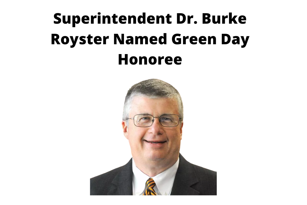 Superintendent Dr. Burke Royster Named Green Day Honoree