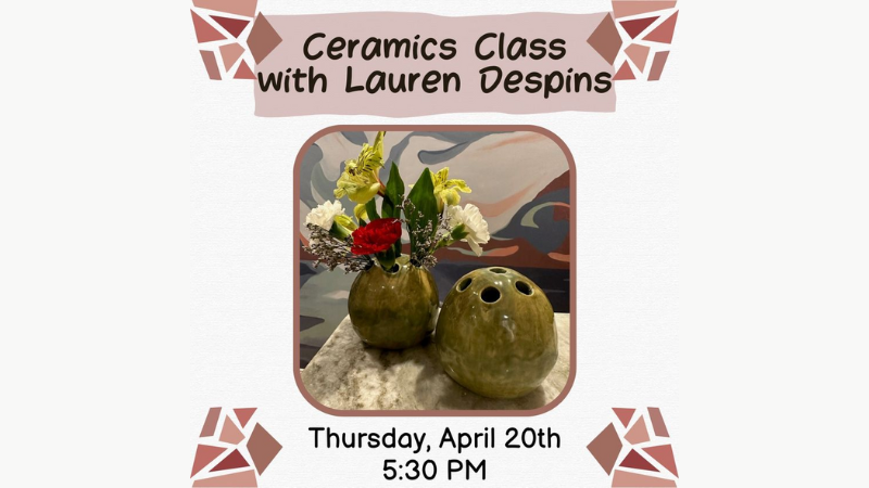 Ceramics Class with Lauren Despins