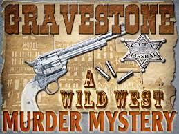 Wild West Murder Mystery Dinner Wild West Murder Mystery Dinner