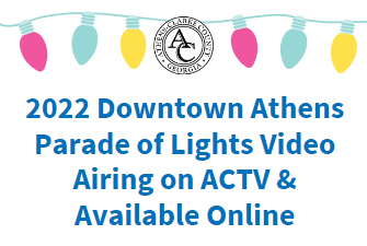 2022 Downtown Athens Parade of Lights Video on ACTV through Dec. 31 & Available Online