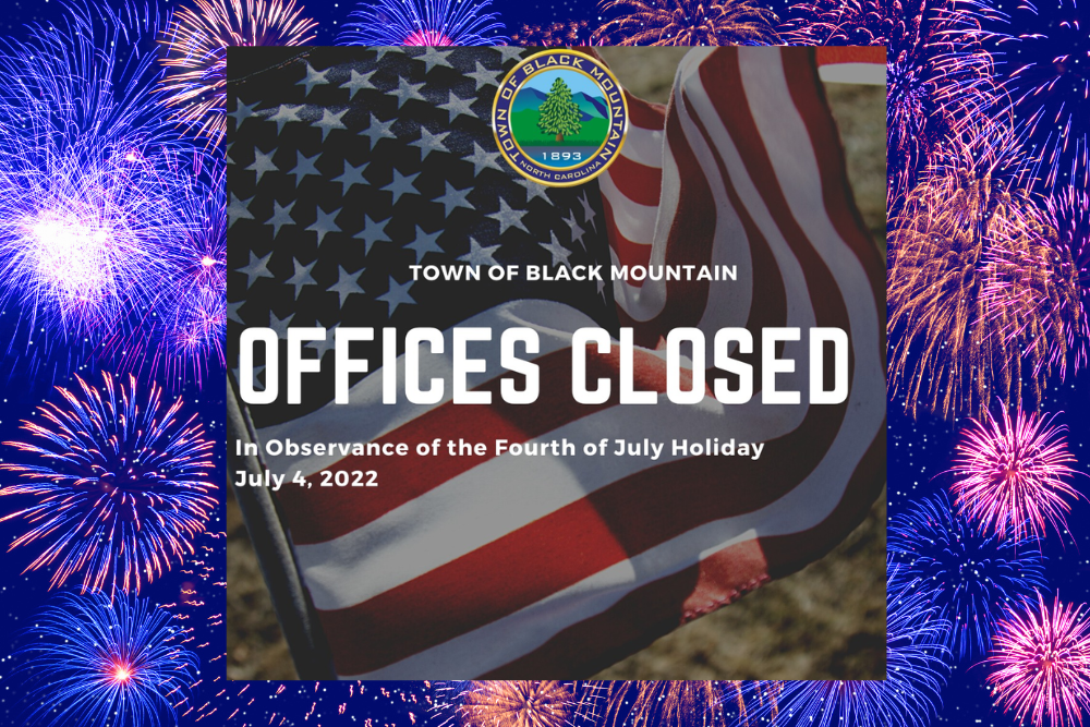 TOWN OF BLACK MOUNTAIN: All Town Offices Closed on July 4th