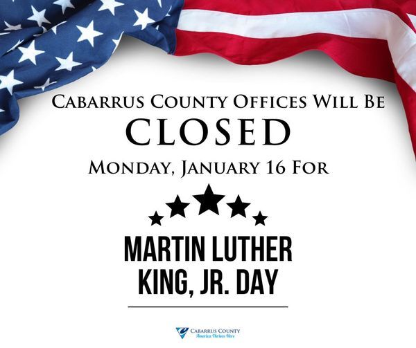 COUNTY OF CABARRUS: Offices Will Close On Monday, January 16