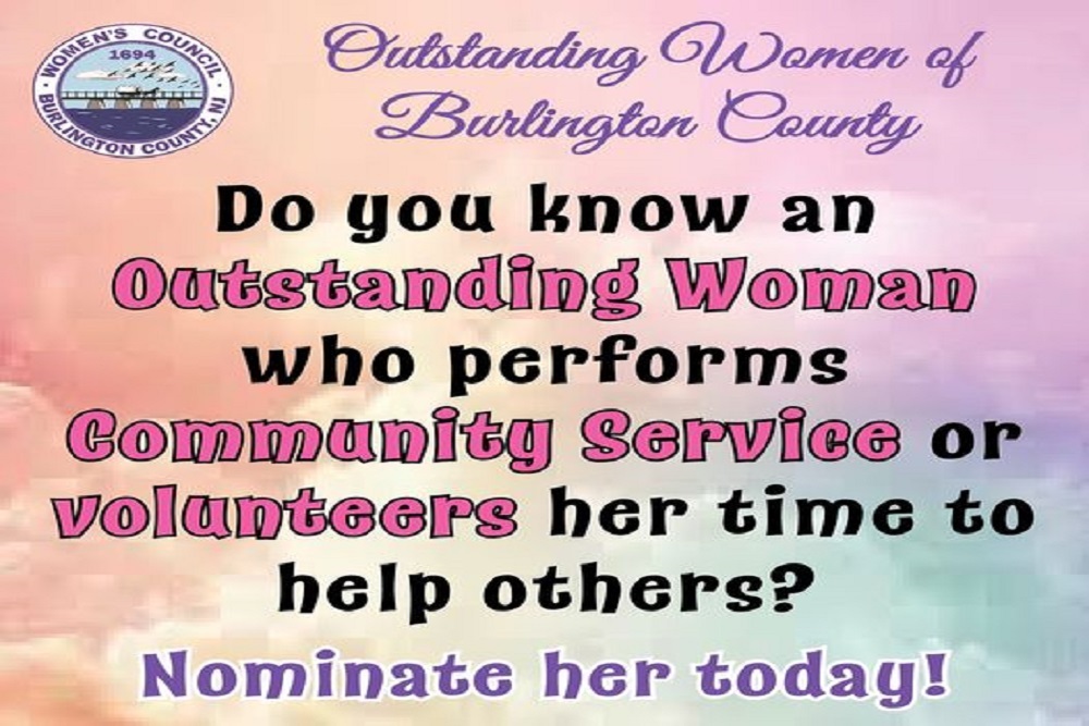 The Burlington County Women’s Advisory Council is accepting nominations for the 2022 Outstanding Women of Burlington County Awards
