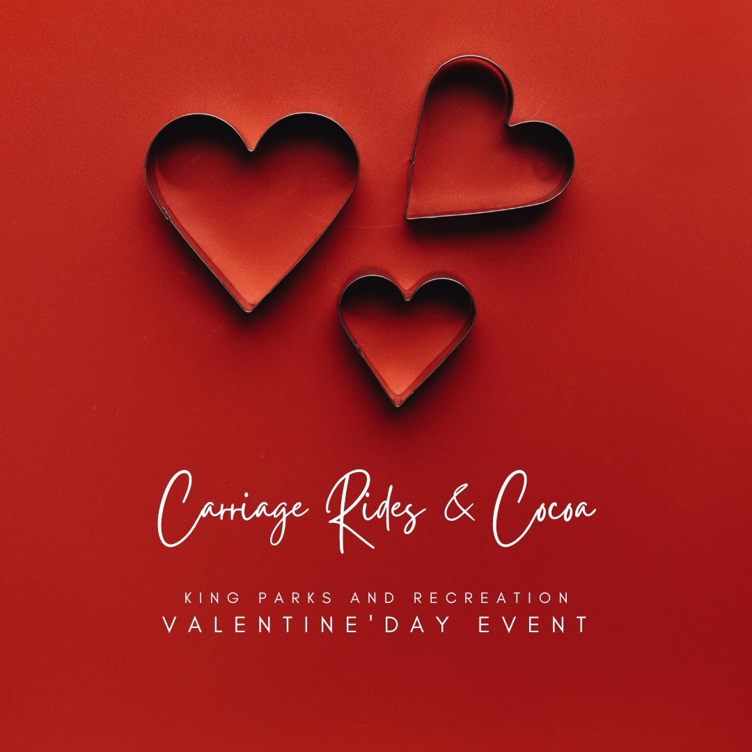 CITY OF KING: Carriage Rides and Cocoa event on February 14th! CITY OF KING: Carriage Rides and Cocoa event on February 14th!