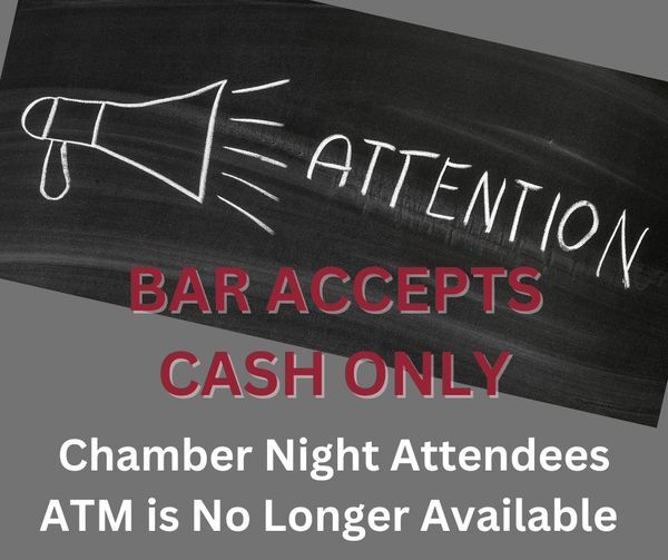 Attention Chamber Night Attendees: Bar Accepts Cash Only