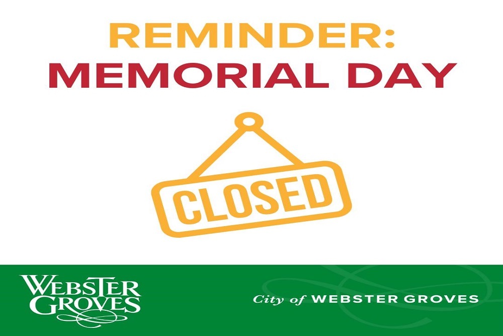 City of Webster Groves – City Hall Offices Will Be Closed on Monday