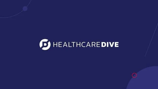 Healthcare Dive
