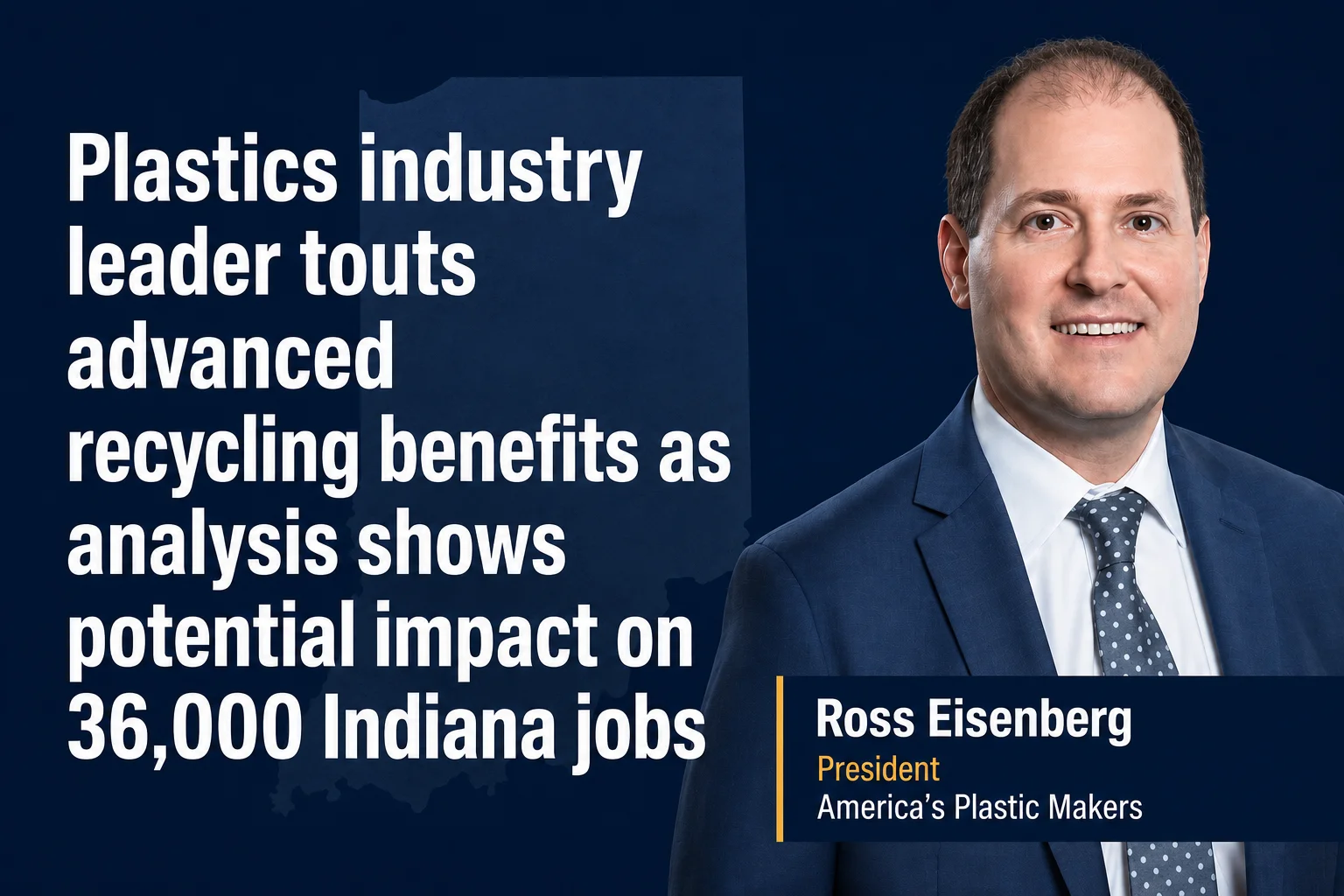 Plastics industry leader touts advanced recycling benefits as analysis shows potential impact on 36,000 Indiana jobs