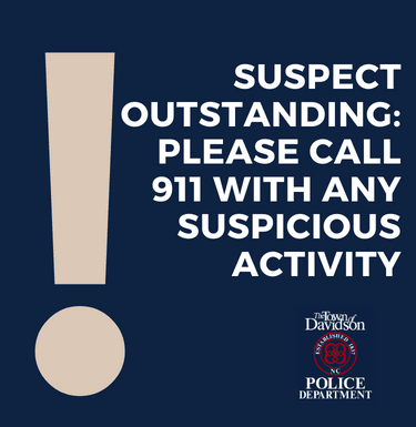 TOWN OF DAVIDSON: Suspect Outstanding