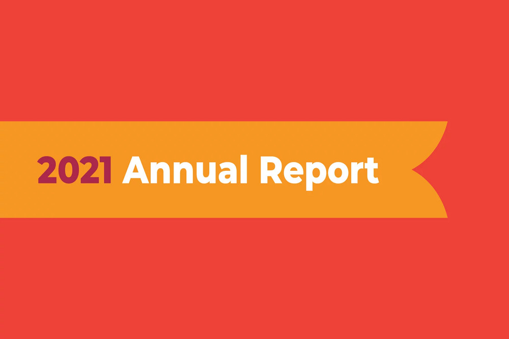 Read our accomplishments in the 2021 Annual Report