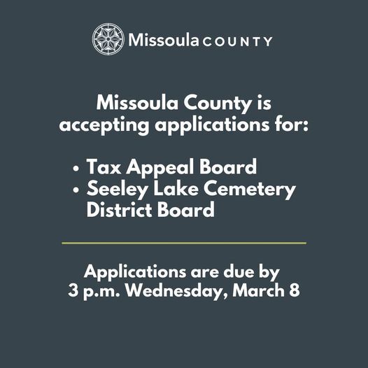 The Missoula County Commissioners Are Accepting Applications for the Tax Appeal Board and Seeley Lake Cemetery District Board