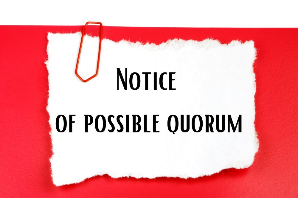 Notice of possible quorum