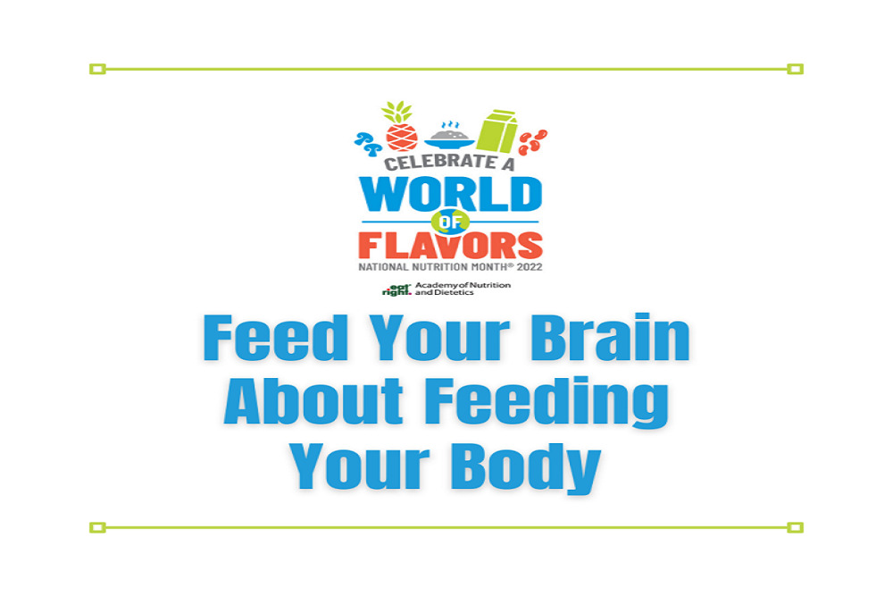 Feed Your Brain About Feeding Your Body Feed Your Brain About Feeding Your Body