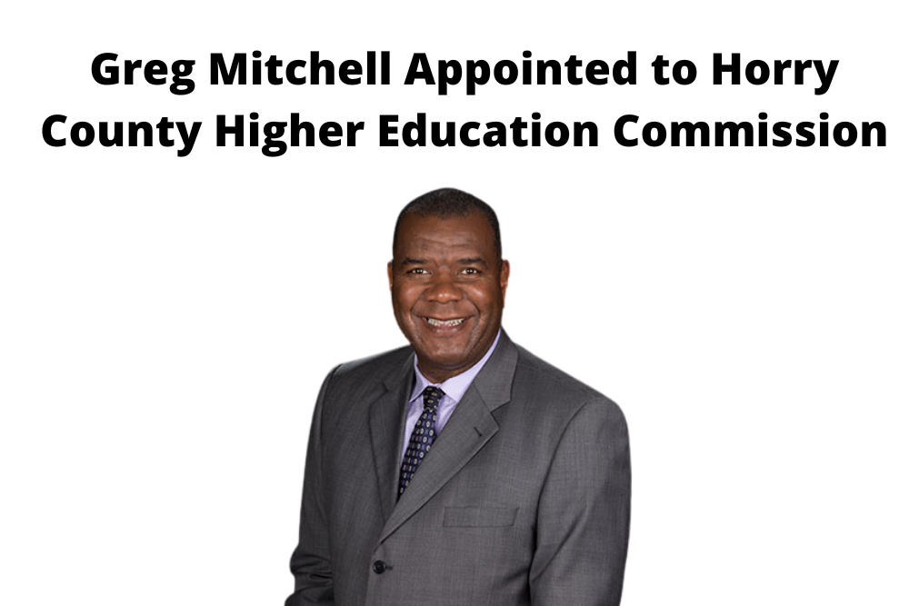 Greg Mitchell Appointed to Horry County Higher Education Commission