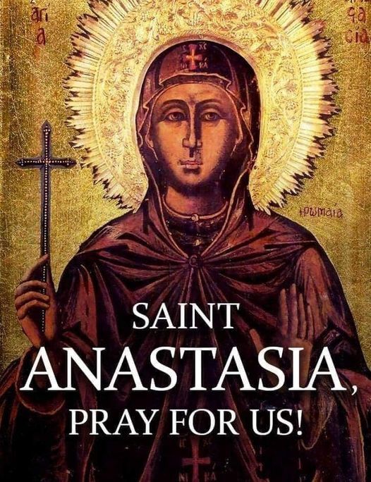 Happy Feast Day St. Anastasia of Sirmium