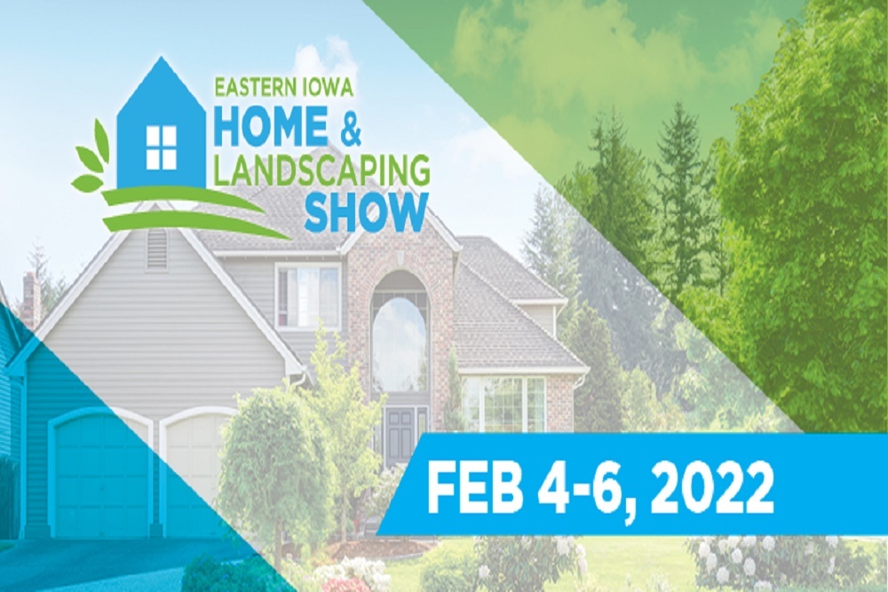 Eastern Iowa Home & Landscaping Show 2022 on Feb 4