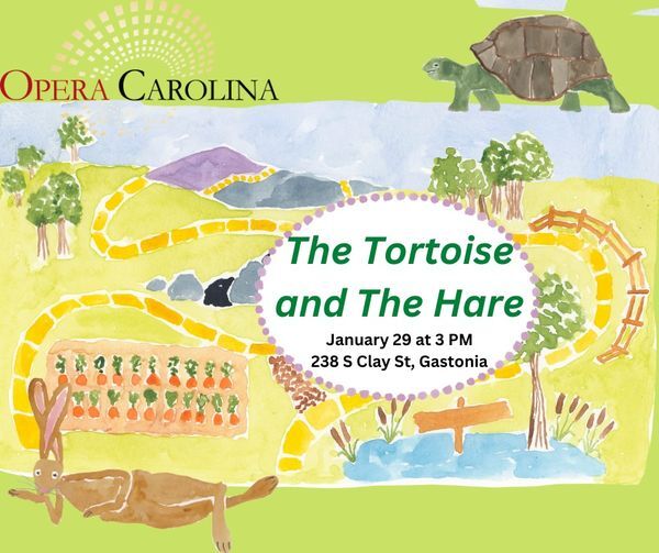 COUNTY OF GASTON: Opera Xpress returns to Gaston County with The Tortoise and the Hare!