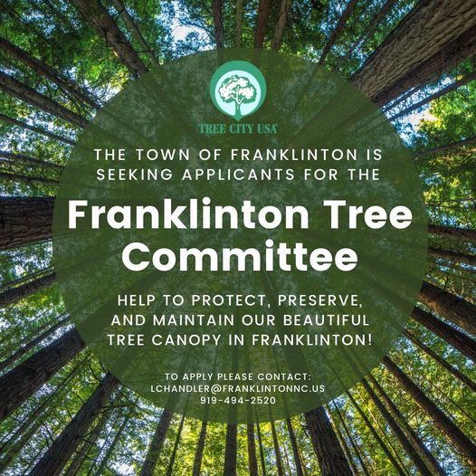 TOWN OF FRANKLINTON: Seeking Applicants for the Franklinton Tree Committee TOWN OF FRANKLINTON: Seeking Applicants for the Franklinton Tree Committee