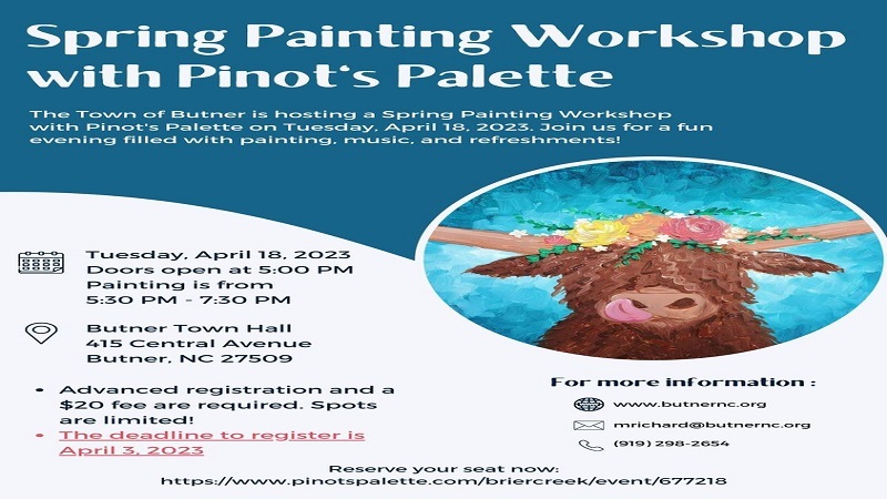 TOWN OF BUTNER: Spring Painting Workshop with Pinot’s Palette on April 18, 2023