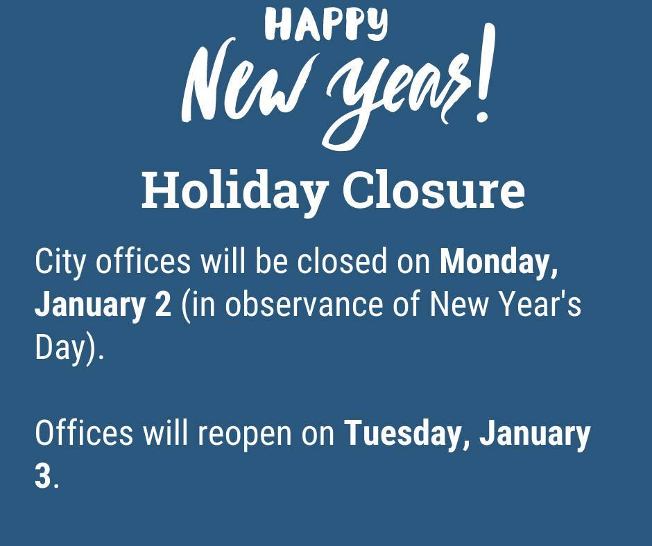 City offices will be closed on Monday, January 2 City offices will be closed on Monday, January 2